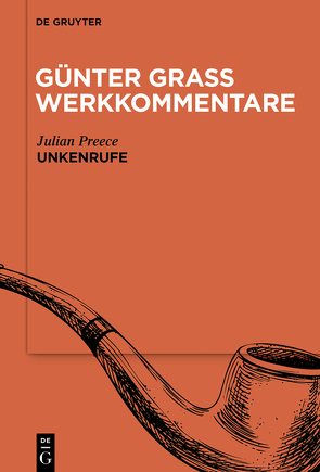 Günter Grass Werkkommentare / Günter Grass‘ »Unkenrufe« von Cercel,  Cristian, Preece,  Julian