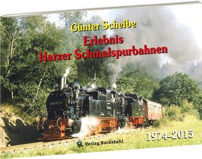 Günter Scheibe – Eisenbahnfotos von Rockstuhl,  Harald, Scheibe,  Günter