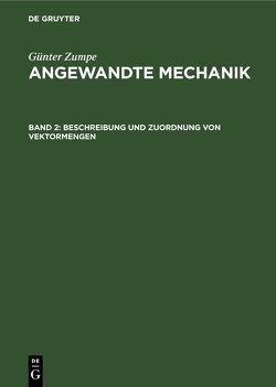 Günter Zumpe: Angewandte Mechanik / Beschreibung und Zuordnung von Vektormengen von Zumpe,  Günter