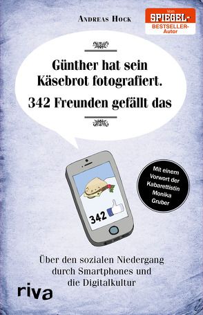 Günther hat sein Käsebrot fotografiert. 342 Freunden gefällt das von Gruber,  Monika, Hock,  Andreas