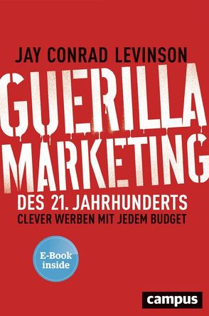 Guerilla Marketing des 21. Jahrhunderts von Levinson,  Jay Conrad, Schöbitz ,  Birgit