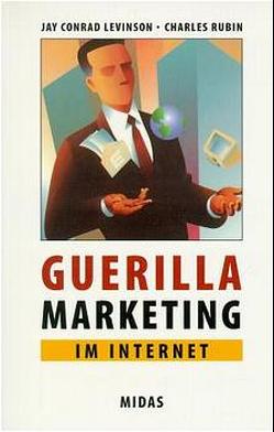 Guerilla Marketing im Internet von Grönling,  Dieter, Levinson,  Jay C, Matyssek,  Volkhard, Rubin,  Charles, Zornemann,  Petra