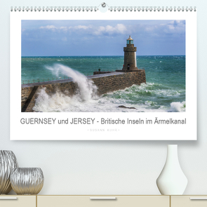 GUERNSEY und JERSEY – Britische Inseln im Ärmelkanal (Premium, hochwertiger DIN A2 Wandkalender 2021, Kunstdruck in Hochglanz) von Kuhr,  Susann