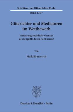 Güterichter und Mediatoren im Wettbewerb. von Bäumerich,  Maik