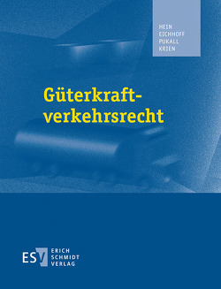 Güterkraftverkehrsrecht – Einzelbezug von Andresen,  Bernd, Benkendorff,  Reimar, Brand,  Lars, Didier,  Timo, Eichhoff,  E., Hein,  G., Krien,  Erich, Maiworm,  Robert, Pukall,  A., Raaf,  Burkhard, Segger,  Tim, Strigl,  Martin, Wallenfels,  Susanne