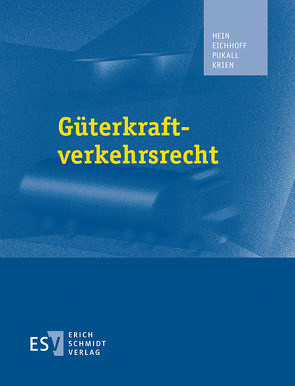 Güterkraftverkehrsrecht – Einzelbezug von Eichhoff,  E., Hein,  G., Krien,  Erich, Maiworm,  Robert, Pukall,  A., Raaf,  Burkhard, Segger,  Tim