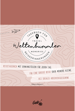 GuideMe Travel Memories „Weltenbummler“ – Reisetagebuch von Messerli,  Debora