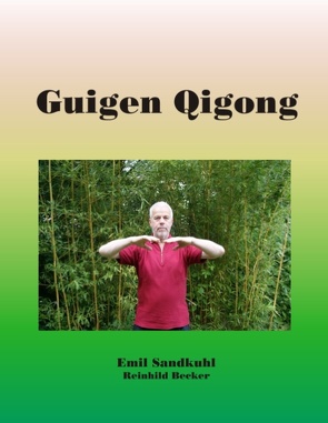 Guigen Qigong von Becker,  Reinhild, Sandkuhl,  Emil