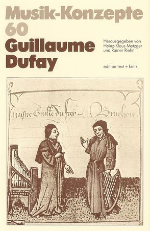 Guillaume Dufay von Metzger,  Heinz-Klaus, Riehn,  Rainer