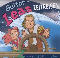 Guitar-Leas Zeitreisen von Bahro,  Wolfgang, Becker,  Barbara, Dramski,  Anna, Kerzel,  Joachim, Langer,  Norbert, Laube,  Anna, Lehmann,  Manfred, Rode,  Christian