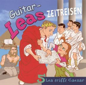 Guitar-Leas Zeitreisen von Arnold,  Thomas, Bahro,  Wolfgang, Dramski,  Anna, Gercke,  Ina, Hildebrandt,  Frank, Laube,  Anna, Lochthove,  Klaus, Pan,  Michael, Völger,  Bernhard