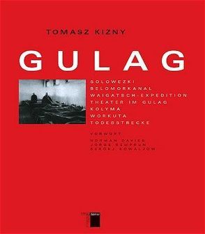 Gulag von Davies,  Norman, Kizny,  Tomasz, Kowaljow,  Sergej, Semprún,  Jorge, Tillmann,  Michael