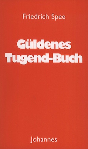 Güldenes Tugend-Buch von Arens,  Anton, Spee von Langenfeld,  Friedrich