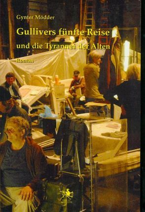 Gullivers fünfte Reise und die Tyrannei von Mödder,  Gynter