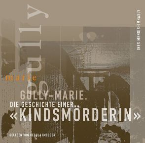 Gully Marie. Hör-CD von Mengis-Imhasly,  Ines