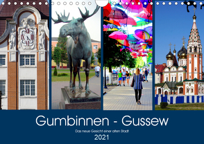 Gumbinnen – Gussew. Das neue Gesicht einer alten Stadt (Wandkalender 2021 DIN A4 quer) von von Loewis of Menar,  Henning