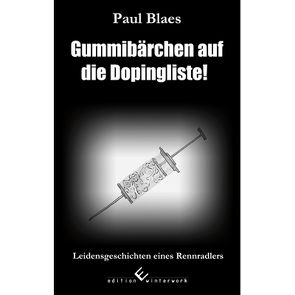 Gummibärchen auf die Dopingliste! von Blaes,  Paul