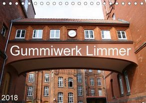 Gummiwerk Limmer (Tischkalender 2018 DIN A5 quer) von SchnelleWelten