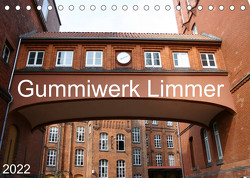 Gummiwerk Limmer (Tischkalender 2022 DIN A5 quer) von SchnelleWelten