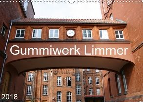 Gummiwerk Limmer (Wandkalender 2018 DIN A3 quer) von SchnelleWelten