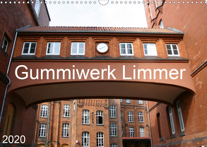 Gummiwerk Limmer (Wandkalender 2020 DIN A3 quer) von SchnelleWelten