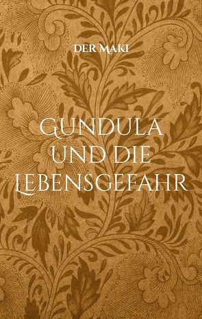 Gundula und die Lebensgefahr von Maki,  Der