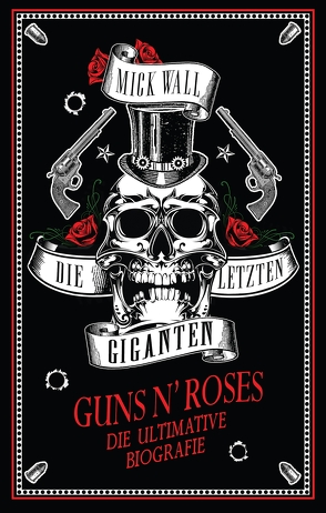 Guns N‘ Roses – Die letzten Giganten von Wall,  Mick