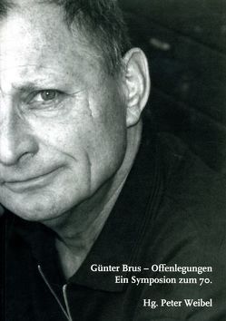 Günter Brus – Offenlegungen. Ein Symposion zum 70. von Alliez,  Eric, Czernin,  Franz Josef, Falckenberg,  Harald, Grenier,  Catherine, Jahraus,  Oliver, Michel,  Regis, Neuwirth,  Olga, Stangl,  Burkhard, von Maur,  Karin, Weibel,  Peter, Wiener,  O.