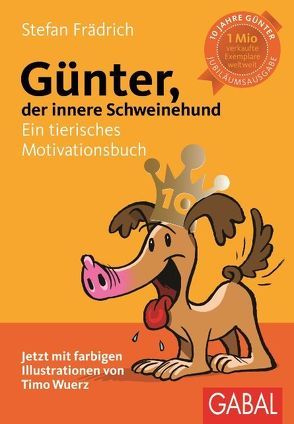 Günter, der innere Schweinehund von Frädrich,  Stefan, Wuerz,  Timo