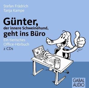 Günter, der innere Schweinehund, geht ins Büro von Frädrich,  Stefan, Kampe,  Tanja