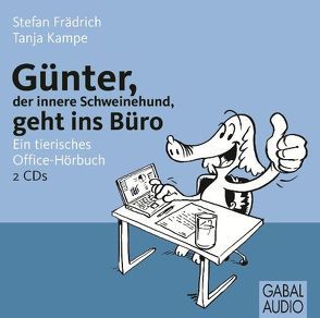 Günter, der innere Schweinehund, geht ins Büro von Frädrich,  Stefan, Kampe,  Tanja