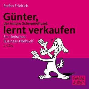 Günter, der innere Schweinehund, lernt verkaufen von Frädrich,  Stefan