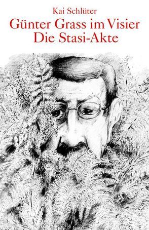 Günter Grass im Visier – Die Stasi-Akte von Schlüter,  Kai