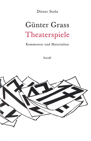 Günter Grass – Theaterspiele von Stolz,  Dieter