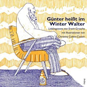 Günter heißt im Winter Walter von Cohen-Cossen,  Christina, Grosche,  Erwin