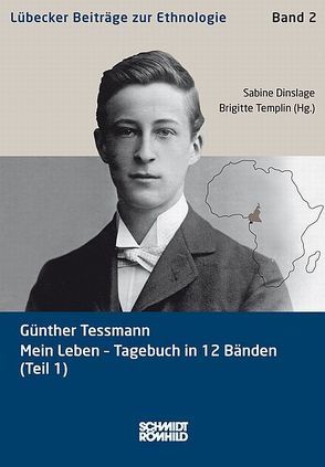 Günther Tessmann: Mein Leben – Tagebuch in 12 Bänden (Teil 1) von Dinslage,  Sabine, Templin,  Cornelia, Voges,  Hans