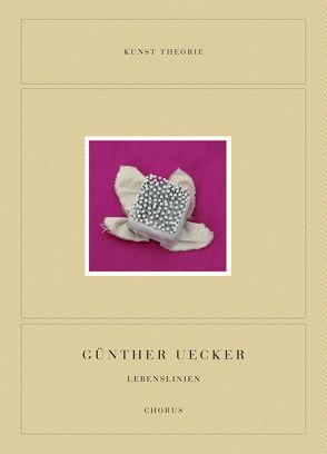 Günther Uecker. Lebenslinien von Koelen,  Dorothea van der, Uecker,  Günther