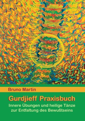 Gurdjieff Praxisbuch von Martin,  Bruno