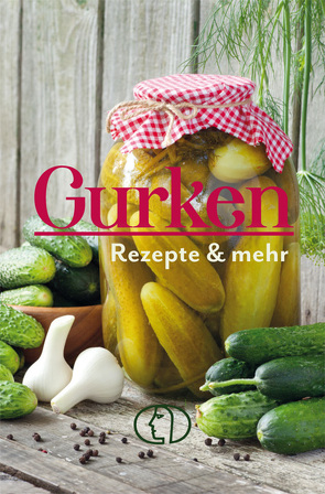 Gurken – Rezepte & mehr von Mohr,  Heike