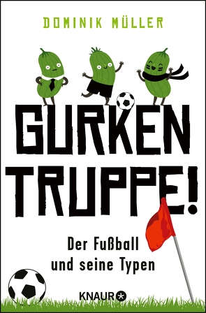 Gurkentruppe! von Müller,  Dominik