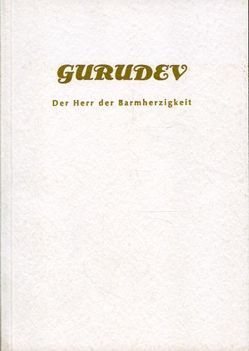 Gurudev – der Herr der Barmherzigkeit (Sant Kirpal Singh) von Jaque,  Rusel