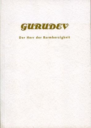 Gurudev – der Herr der Barmherzigkeit (Sant Kirpal Singh) von Jaque,  Rusel