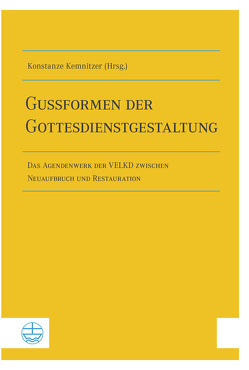 Gussformen der Gottesdienstgestaltung von Kemnitzer,  Konstanze