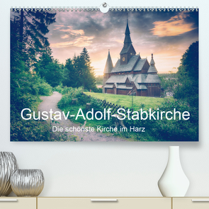 Gustav-Adolf-Stabkirche. Die schönste Kirche im Harz (Premium, hochwertiger DIN A2 Wandkalender 2021, Kunstdruck in Hochglanz) von Wenske,  Steffen