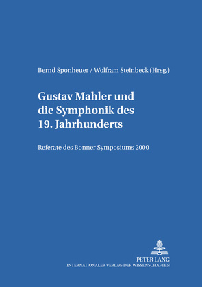 Gustav Mahler und die Symphonik des 19. Jahrhunderts von Sponheuer,  Bernd, Steinbeck,  Wolfram