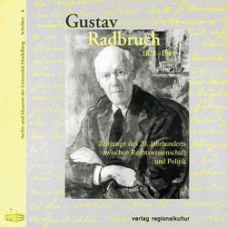 Gustav Radbruch 1878-1949 von Moritz,  Werner, Schlechter,  Armin