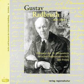 Gustav Radbruch 1878-1949 von Moritz,  Werner, Schlechter,  Armin