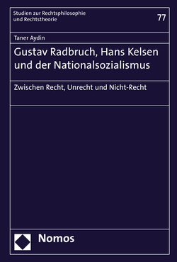 Gustav Radbruch, Hans Kelsen und der Nationalsozialismus von Aydin,  Taner