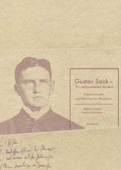 Gustav Sack – Ein verbummelter Student von Goedden,  Walter, Krueger,  Thomas, Loyen,  Ulrich van, Maxwill,  Arnold, Stadthaus,  Steffen, Stahl,  Enno