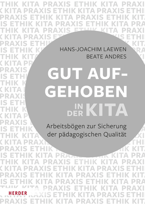 Gut aufgehoben in der Kita: Arbeitsbögen zur Sicherung der pädagogischen Qualität [10 Bögen] von Andres,  Beate, Laewen,  Hans-Joachim